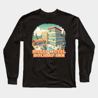 Hotel Motel Holiday Inn Long Sleeve T-Shirt